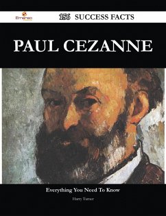 Paul Cezanne 156 Success Facts - Everything you need to know about Paul Cezanne (eBook, ePUB) - Turner, Harry