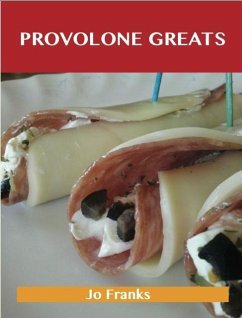 Cover Provolone Greats: Delicious Provolone Recipes, The Top 74 Provolone Recipes (eBook, ePUB)