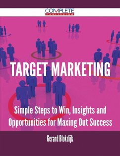 Target Marketing - Simple Steps to Win, Insights and Opportunities for Maxing Out Success (eBook, ePUB)