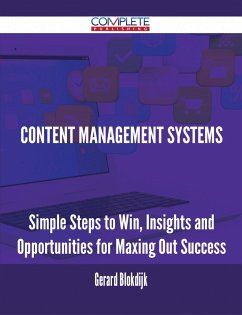 Content Management Systems - Simple Steps to Win, Insights and Opportunities for Maxing Out Success (eBook, ePUB)