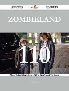 Zombieland 110 Success Secrets - 110 Most Asked Questions On Zombieland - What You Need To Know (eBook, ePUB)
