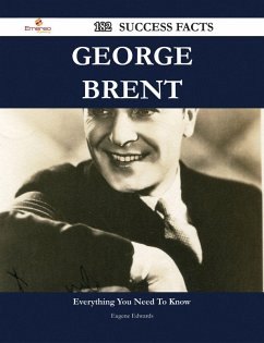 George Brent 182 Success Facts - Everything you need to know about George Brent (eBook, ePUB) - Edwards, Eugene