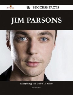 Jim Parsons 95 Success Facts - Everything you need to know about Jim Parsons (eBook, ePUB)