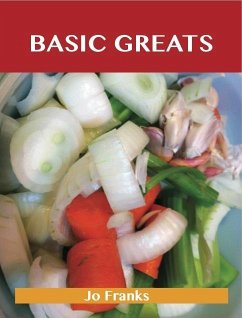 Basic Greats: Delicious Basic Recipes, The Top 71 Basic Recipes (eBook, ePUB)