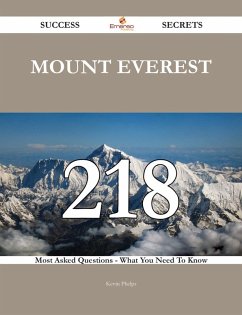 Mount Everest 218 Success Secrets - 218 Most Asked Questions On Mount Everest - What You Need To Know (eBook, ePUB)