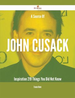 A Source Of John Cusack Inspiration - 219 Things You Did Not Know (eBook, ePUB)