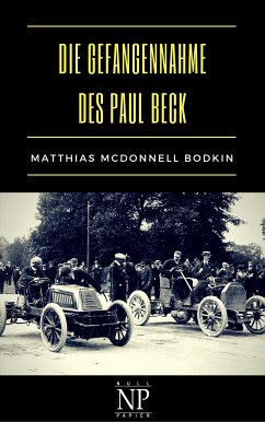 Die Gefangennahme des Paul Beck (eBook, PDF) - Bodkin, Matthias McDonnell