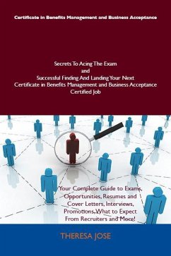 Cover Certificate in Benefits Management and Business Acceptance Secrets To Acing The Exam and Successful Finding And Landing Your Next Certificate in Benefits Management and Business Acceptance Certified Job (eBook, ePUB)