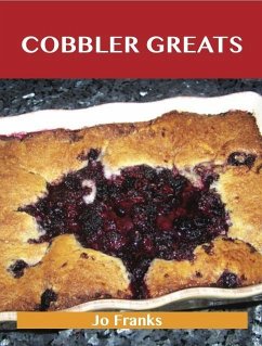 Cover Cobbler Greats: Delicious Cobbler Recipes, The Top 61 Cobbler Recipes (eBook, ePUB)