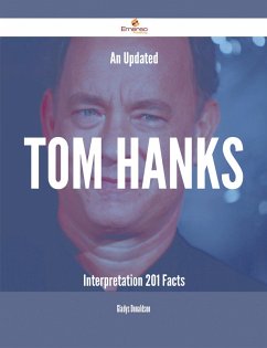 An Updated Tom Hanks Interpretation - 201 Facts (eBook, ePUB) - Donaldson, Gladys
