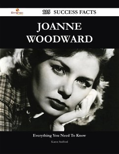 Joanne Woodward 135 Success Facts - Everything you need to know about Joanne Woodward (eBook, ePUB) - Stafford, Karen