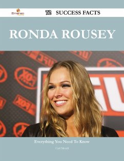Ronda Rousey 72 Success Facts - Everything you need to know about Ronda Rousey (eBook, ePUB)