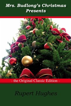Mrs. Budlong's Christmas presents - The Original Classic Edition (eBook, ePUB)