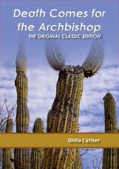 Death Comes for the Archbishop - The Original Classic Edition (eBook, ePUB)