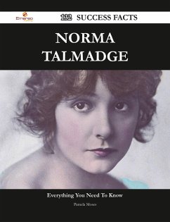 Norma Talmadge 132 Success Facts - Everything you need to know about Norma Talmadge (eBook, ePUB)