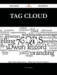 Tag Cloud 32 Success Secrets - 32 Most Asked Questions On Tag Cloud - What You Need To Know (eBook, ePUB)
