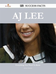 AJ Lee 150 Success Facts - Everything you need to know about AJ Lee (eBook, ePUB)