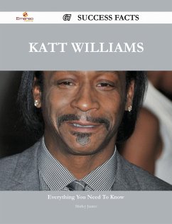Katt Williams 67 Success Facts - Everything you need to know about Katt Williams (eBook, ePUB)