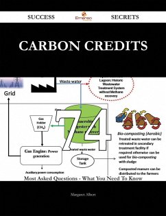 Cover Carbon Credits 74 Success Secrets - 74 Most Asked Questions On Carbon Credits - What You Need To Know (eBook, ePUB)
