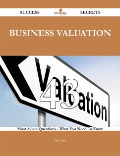 Cover Business Valuation 43 Success Secrets - 43 Most Asked Questions On Business Valuation - What You Need To Know (eBook, ePUB)