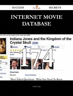 Internet Movie Database 174 Success Secrets - 174 Most Asked Questions On Internet Movie Database - What You Need To Know (eBook, ePUB)