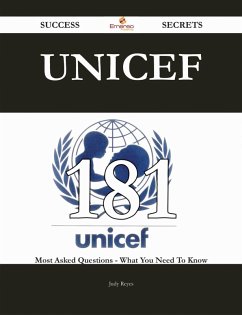 Cover UNICEF 181 Success Secrets - 181 Most Asked Questions On UNICEF - What You Need To Know (eBook, ePUB)