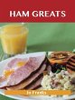Ham Greats: Delicious Ham Recipes, The... - Bild 1