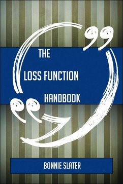 The Loss function Handbook - Everything You Need To Know About Loss function (eBook, ePUB)