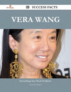 Vera Wang 80 Success Facts - Everything you need to know about Vera Wang (eBook, ePUB)