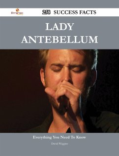 Lady Antebellum 258 Success Facts - Everything you need to know about Lady Antebellum (eBook, ePUB) Lady Antebellum 258 Success Facts - Everything you need to know about Lady Antebellum (eBook, ePUB)