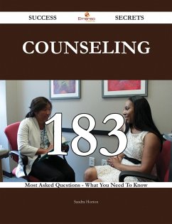Counseling 183 Success Secrets - 183 Most Asked Questions On Counseling - What You Need To Know (eBook, ePUB)
