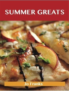 Summer Greats: Delicious Summer Recipes, The Top 91 Summer Recipes (eBook, ePUB)