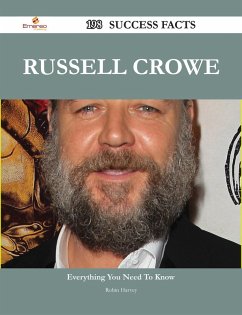 Russell Crowe 198 Success Facts - Everything you need to know about Russell Crowe (eBook, ePUB)