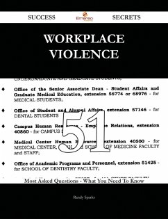 Workplace violence 51 Success Secrets - 51 Most Asked Questions On Workplace violence - What You Need To Know (eBook, ePUB) Workplace violence 51 Success Secrets - 51 Most Asked Questions On Workplace violence - What You Need To Know (eBook, ePUB)