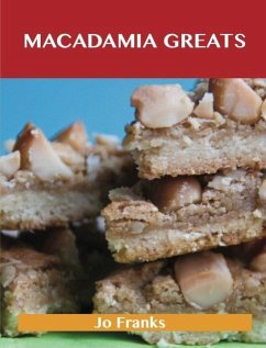 Macadamia Greats: Delicious Macadamia Recipes, The Top 94 Macadamia Recipes (eBook, ePUB)
