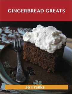 Gingerbread Greats: Delicious Gingerbread Recipes, The Top 59 Gingerbread Recipes (eBook, ePUB)