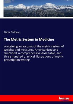 The Metric System in Medicine - Oldberg, Oscar