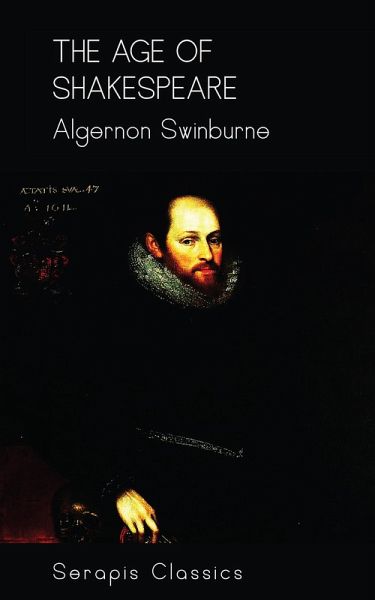 The Age of Shakespeare (Serapis Classics) (eBook, ePUB) The Age of Shakespeare (Serapis Classics) (eBook, ePUB)