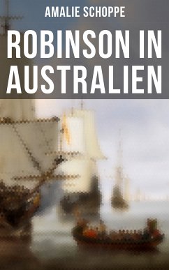 Robinson in Australien (eBook, ePUB) - Schoppe, Amalie