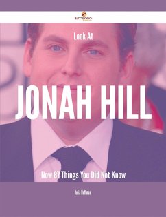 Cover Look At Jonah Hill Now - 87 Things You Did Not Know (eBook, ePUB)