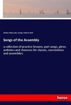 Songs of the Assembly - Case, Charles Clinton;Root, George F.
