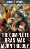 The Complete Bran Mak Morn Trilogy (eBook, ePUB)