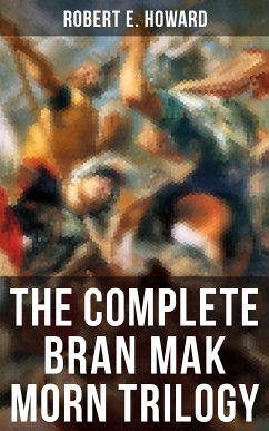 The Complete Bran Mak Morn Trilogy (eBook, ePUB) - Howard, Robert E.