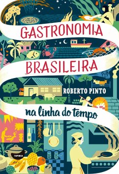 Gastronomia brasileira: na linha do tempo (eBook, ePUB) - Pinto, Roberto