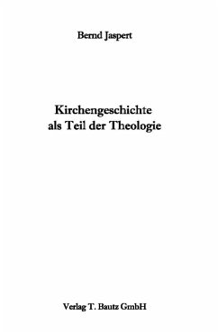 Kirchengeschichte als Teil der Theologie (eBook, PDF) - Jaspert, Bernd