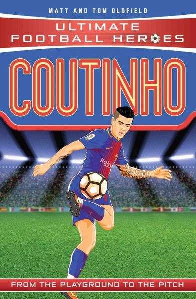 Ultimate Football Heroes: Coutinho (Top Ballers 9) (eBook, ePUB)