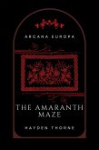 The Amaranth Maze (Arcana Europa) (eBook, ePUB)