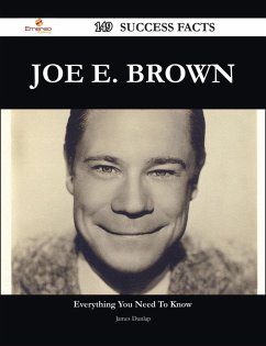 Joe E. Brown 149 Success Facts - Everything you need to know about Joe E. Brown (eBook, ePUB)