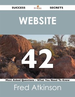Website 42 Success Secrets - 42 Most Asked Questions On Website - What You Need To Know (eBook, ePUB)