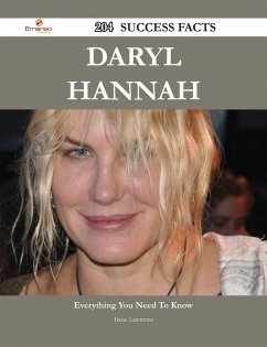 Daryl Hannah 204 Success Facts - Everything you need to know about Daryl Hannah (eBook, ePUB) - Lawrence, Irene